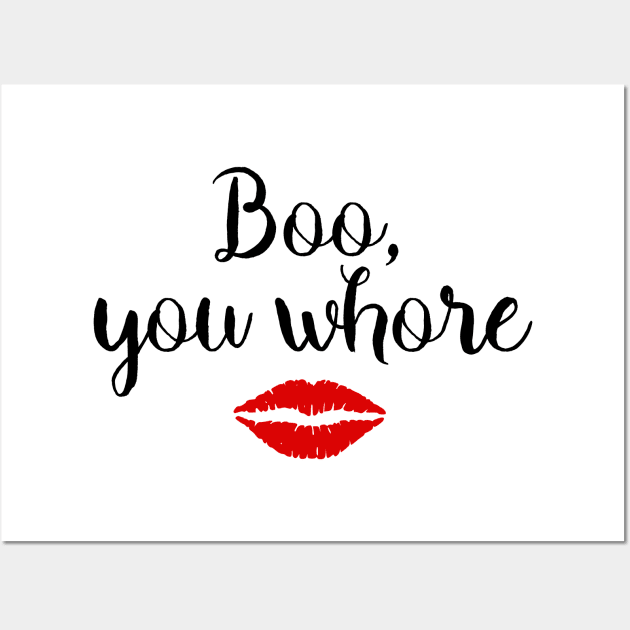 Mean Girls - Boo, you whore Wall Art by qpdesignco